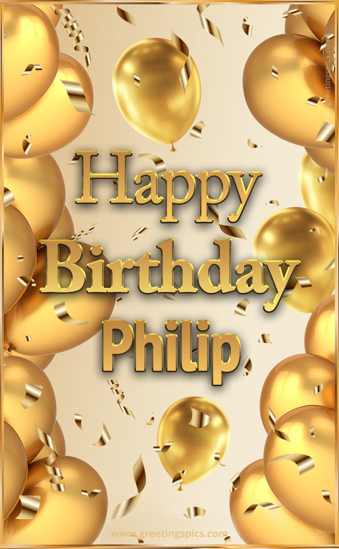 Happy Birthday Philip Card with golden confetti and balloons (tall rectangle shape picture)