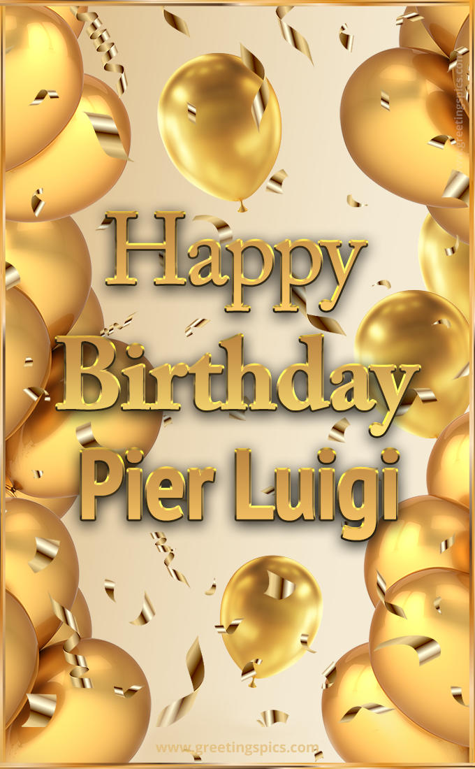 Happy Birthday Pier Luigi Card with golden confetti and balloons (tall rectangle shape picture)