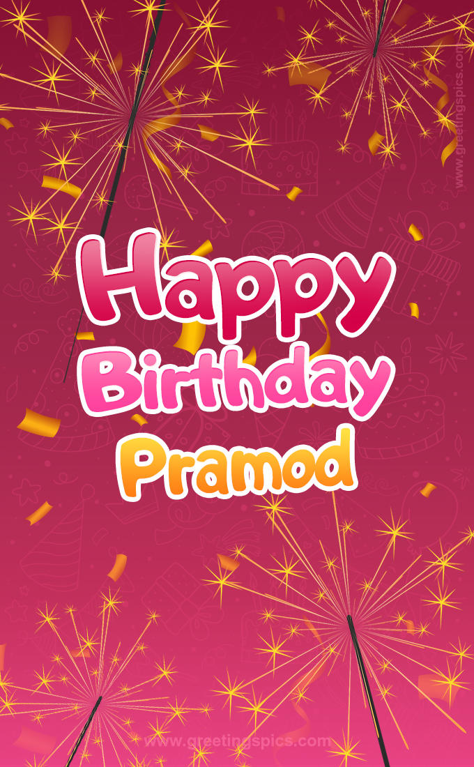 Happy Birthday Pramod Image with sparklers (tall rectangle shape picture)