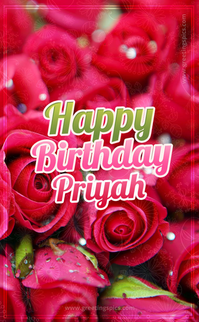 Happy Birthday Priyah beautiful Image with red roses (tall rectangle shape picture)