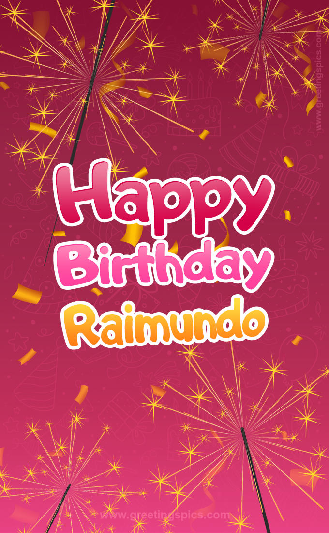 Happy Birthday Raimundo Image with sparklers (tall rectangle shape picture)