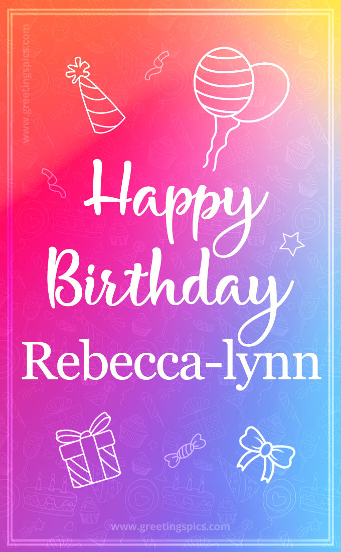 Colorful Happy Birthday Card For Rebecca-lynn (tall rectangle shape picture)