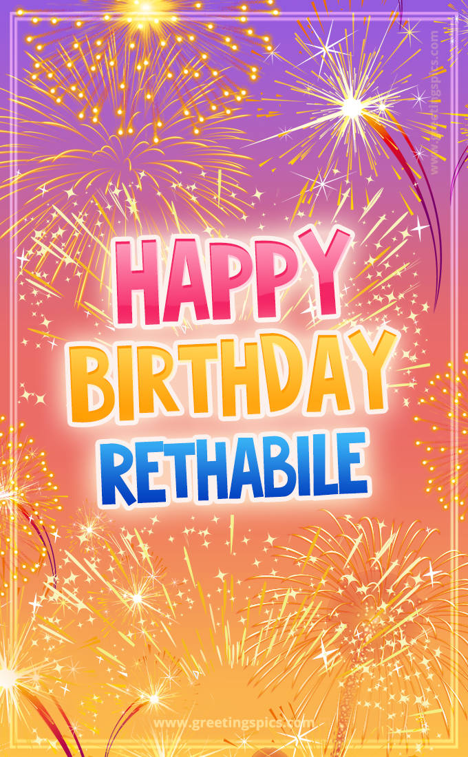 Happy Birthday Rethabile Picture with fireworks (tall rectangle shape picture)