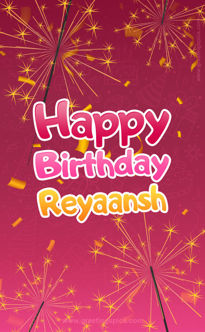 Happy Birthday Reyaansh Image with sparklers (tall rectangle shape picture)