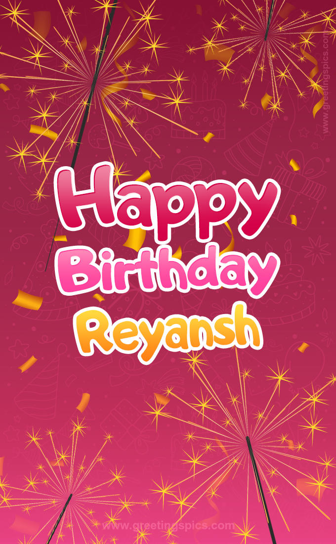 Happy Birthday Reyansh Image with sparklers (tall rectangle shape picture)