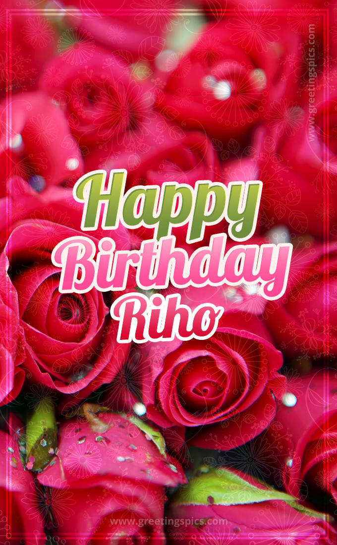 Happy Birthday Riho beautiful Image with red roses (tall rectangle shape picture)