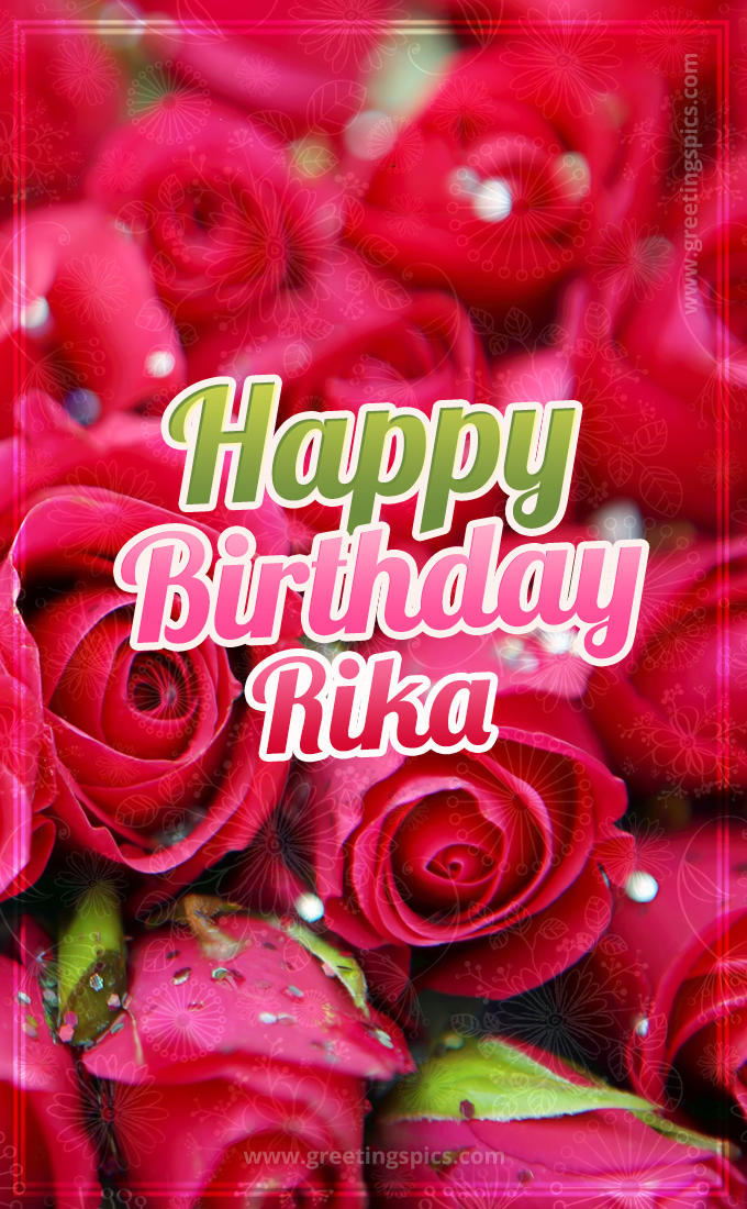 Happy Birthday Rika beautiful Image with red roses (tall rectangle shape picture)