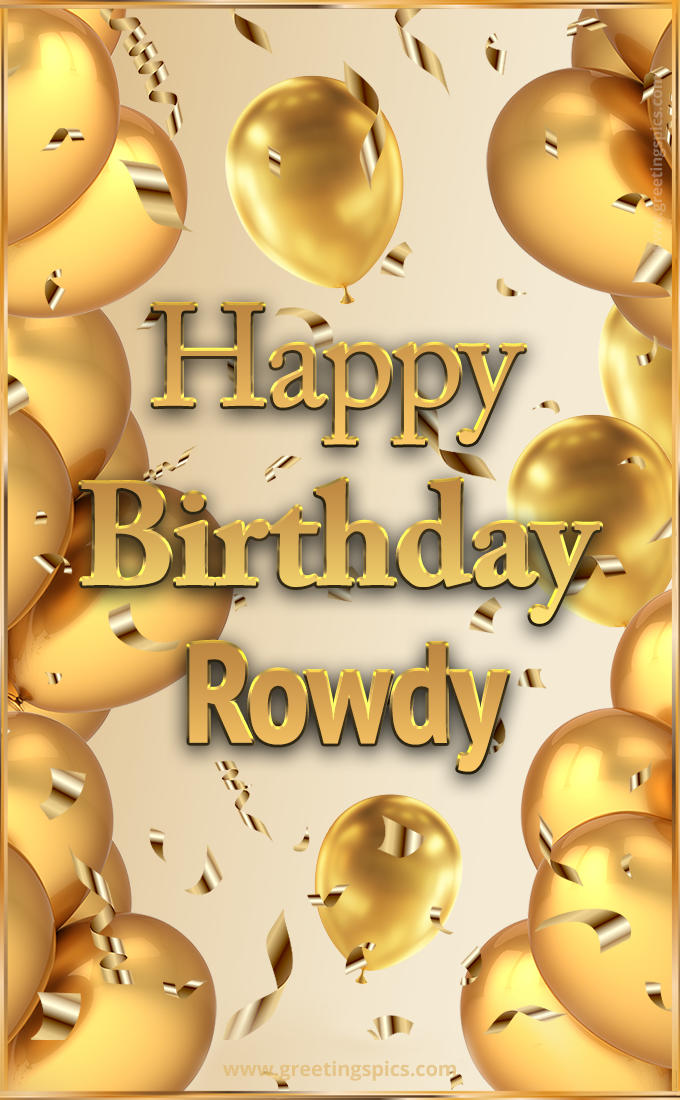 Happy Birthday Rowdy Card with golden confetti and balloons (tall rectangle shape picture)