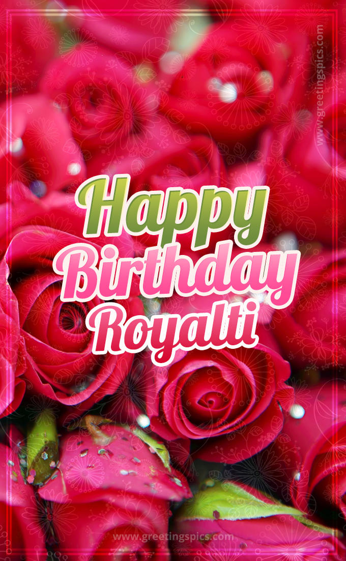 Happy Birthday Royalti beautiful Image with red roses (tall rectangle shape picture)