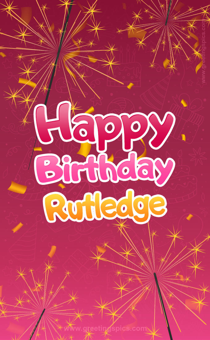 Happy Birthday Rutledge Image with sparklers (tall rectangle shape picture)