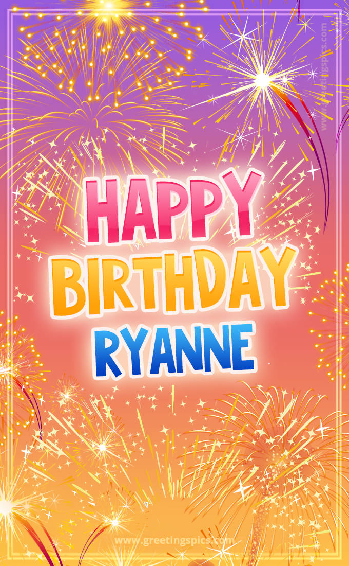 Happy Birthday Ryanne Picture with fireworks (tall rectangle shape picture)