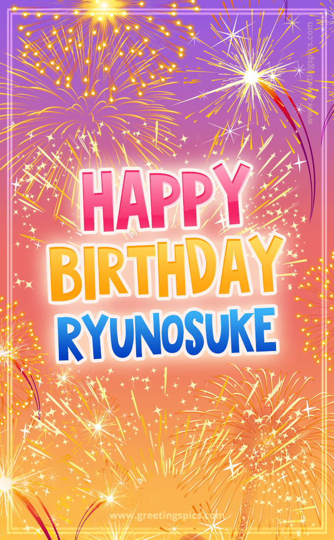 Happy Birthday Ryunosuke Picture with fireworks (tall rectangle shape picture)