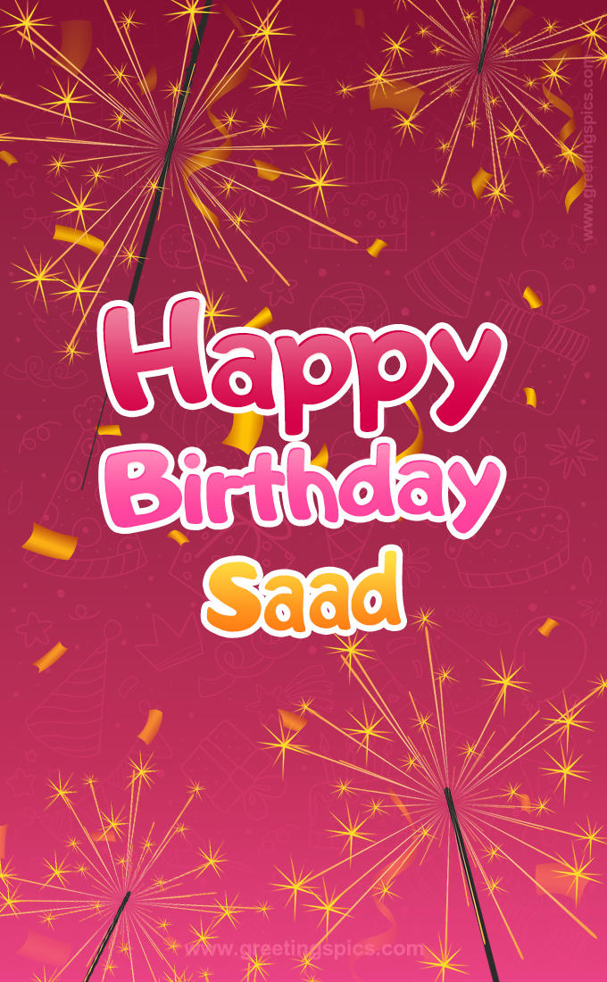 Happy Birthday Saad Image with sparklers (tall rectangle shape picture)