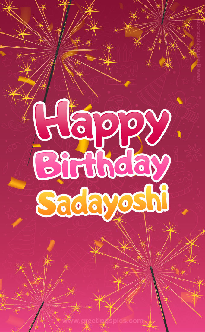 Happy Birthday Sadayoshi Image with sparklers (tall rectangle shape picture)