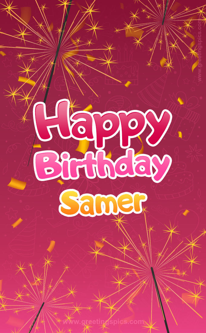 Happy Birthday Samer Image with sparklers (tall rectangle shape picture)