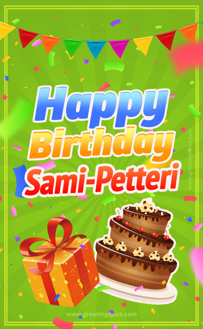 Happy Birthday Sami-Petteri picture with flags, chocolate cake and gift box (tall rectangle shape picture)