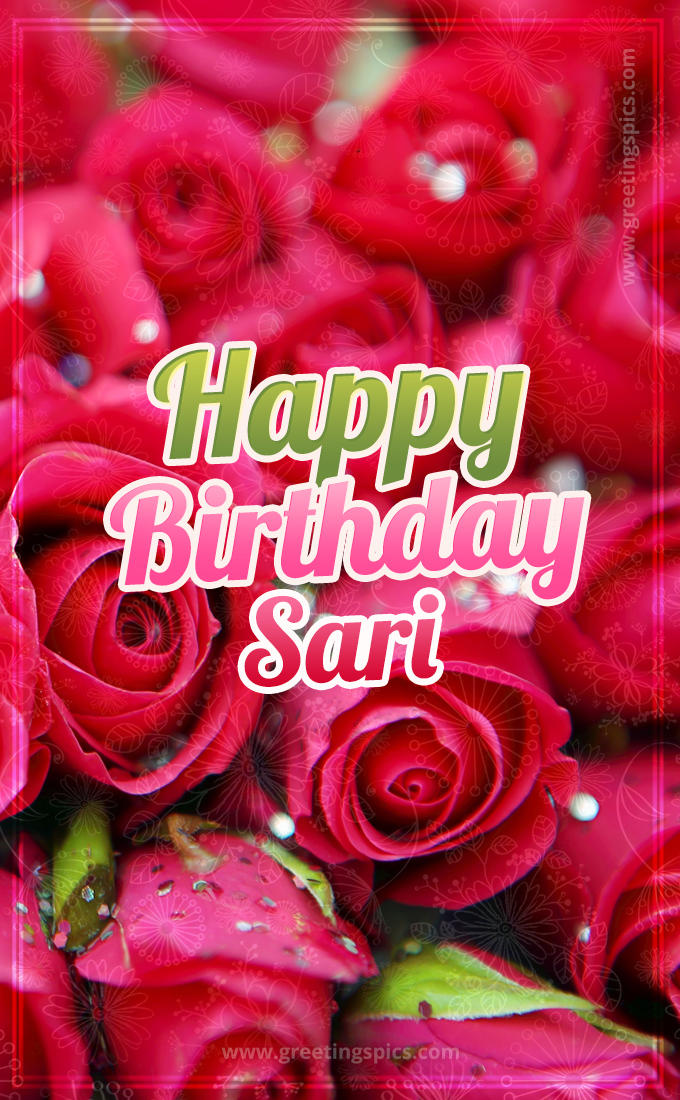 Happy Birthday Sari beautiful Image with red roses (tall rectangle shape picture)