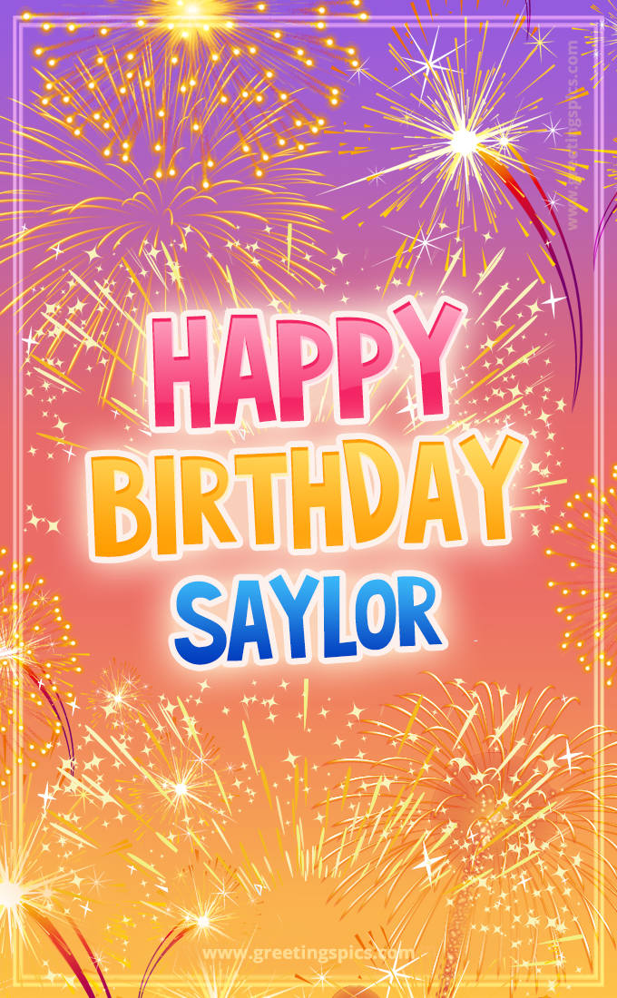Happy Birthday Saylor Picture with fireworks (tall rectangle shape picture)