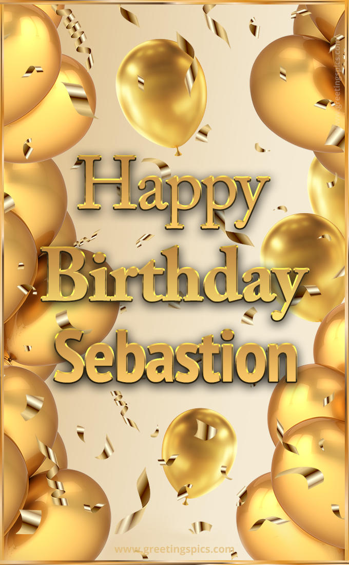 Happy Birthday Sebastion Card with golden confetti and balloons (tall rectangle shape picture)