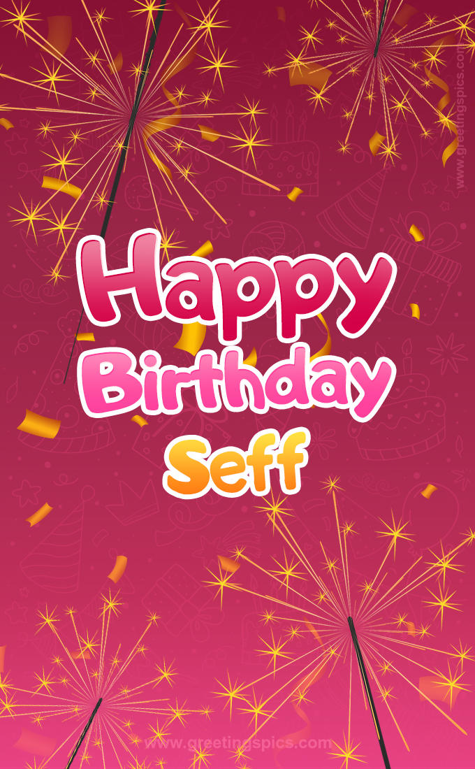 Happy Birthday Seff Image with sparklers (tall rectangle shape picture)