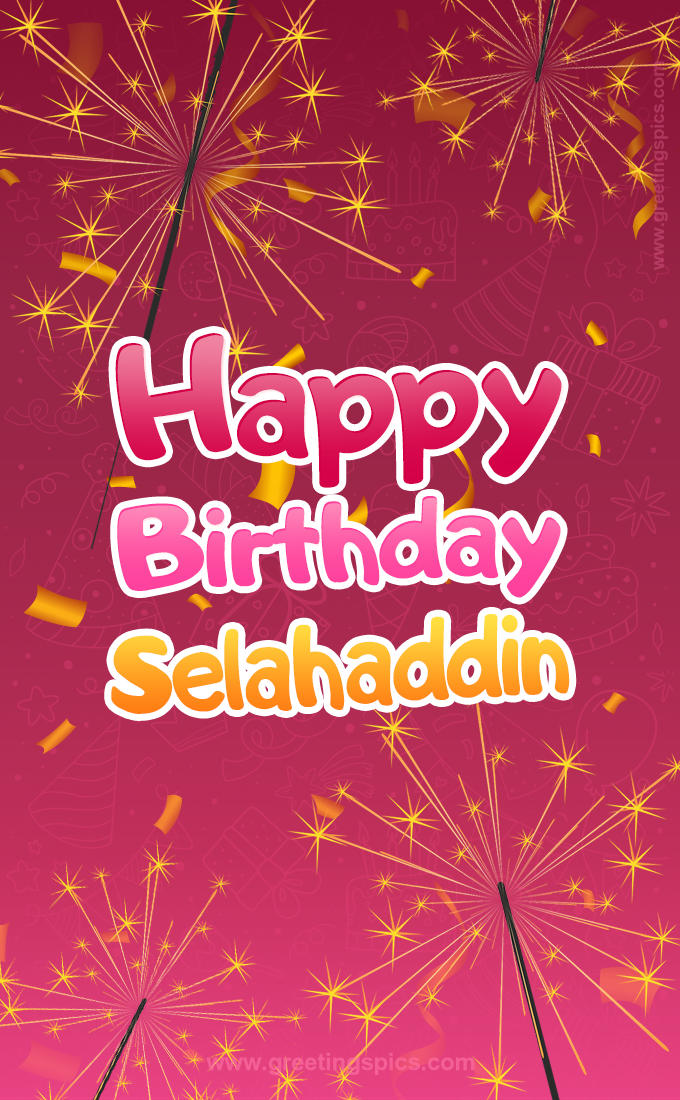 Happy Birthday Selahaddin Image with sparklers (tall rectangle shape picture)