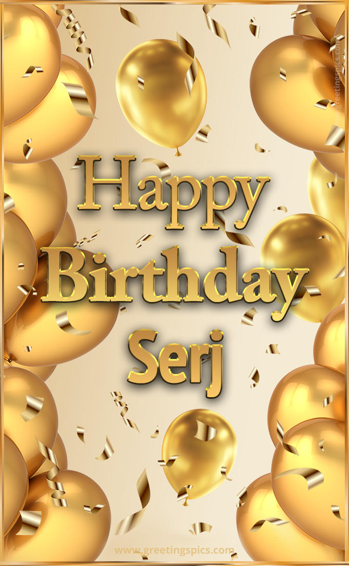 Happy Birthday Serj Card with golden confetti and balloons (tall rectangle shape picture)