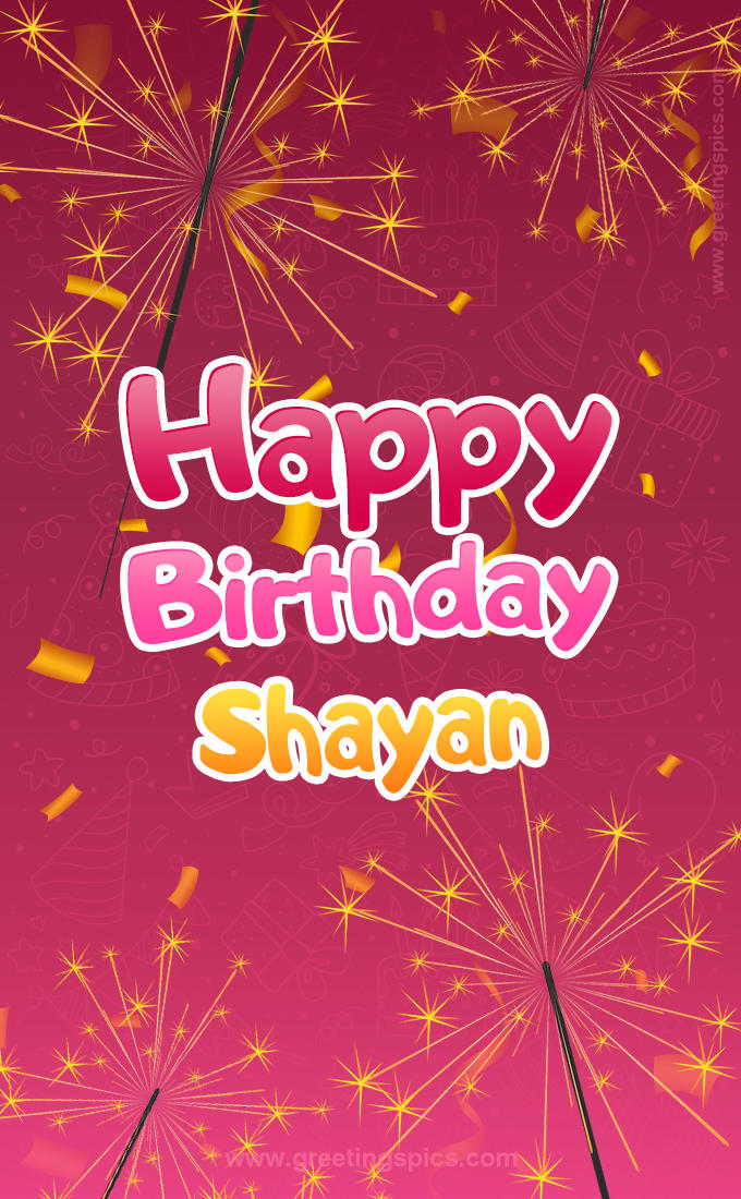 Happy Birthday Shayan Image with sparklers (tall rectangle shape picture)
