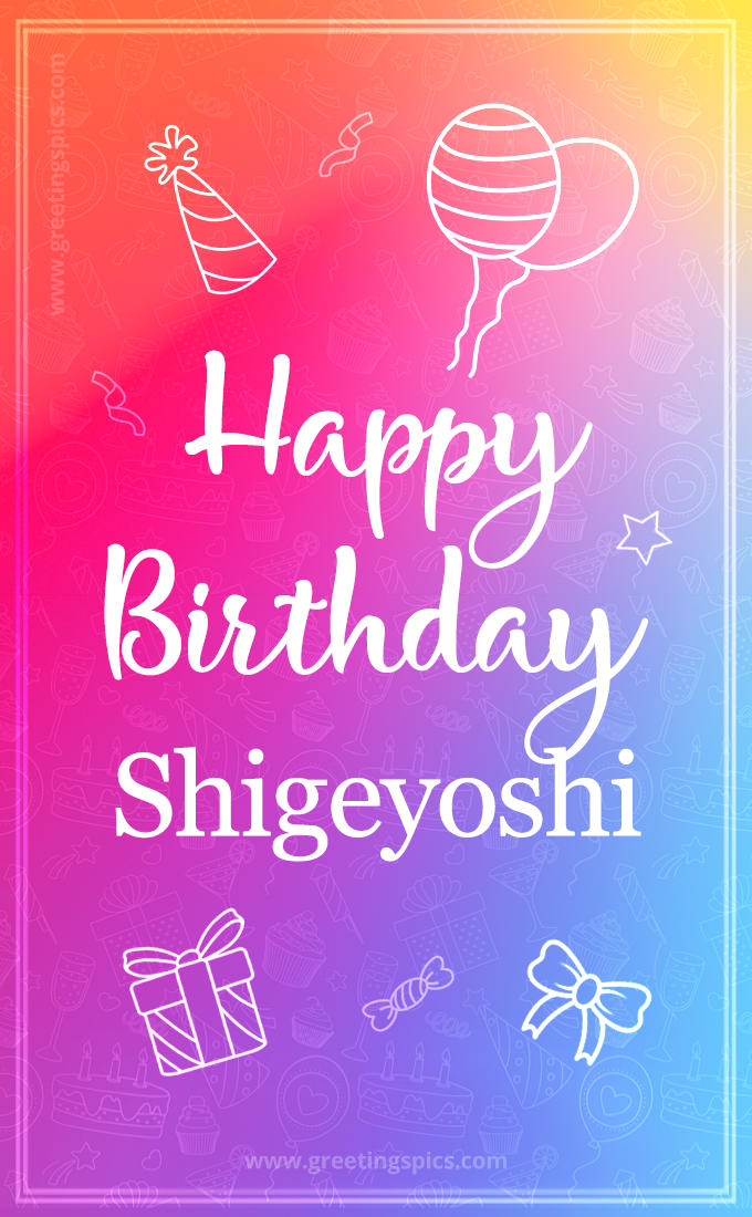 Colorful Happy Birthday Card For Shigeyoshi (tall rectangle shape picture)