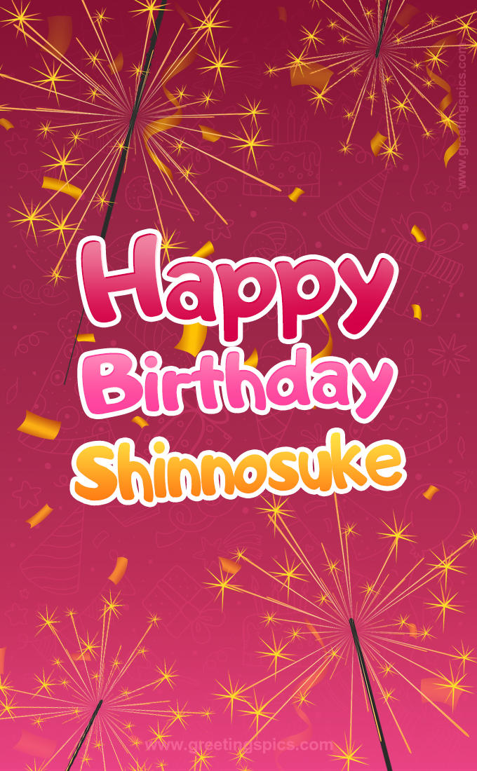 Happy Birthday Shinnosuke Image with sparklers (tall rectangle shape picture)