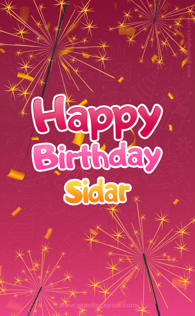 Happy Birthday Sidar Image with sparklers (tall rectangle shape picture)