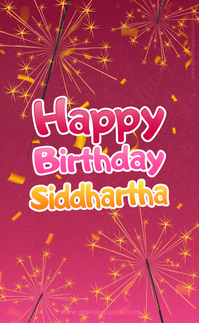 Happy Birthday Siddhartha Image with sparklers (tall rectangle shape picture)