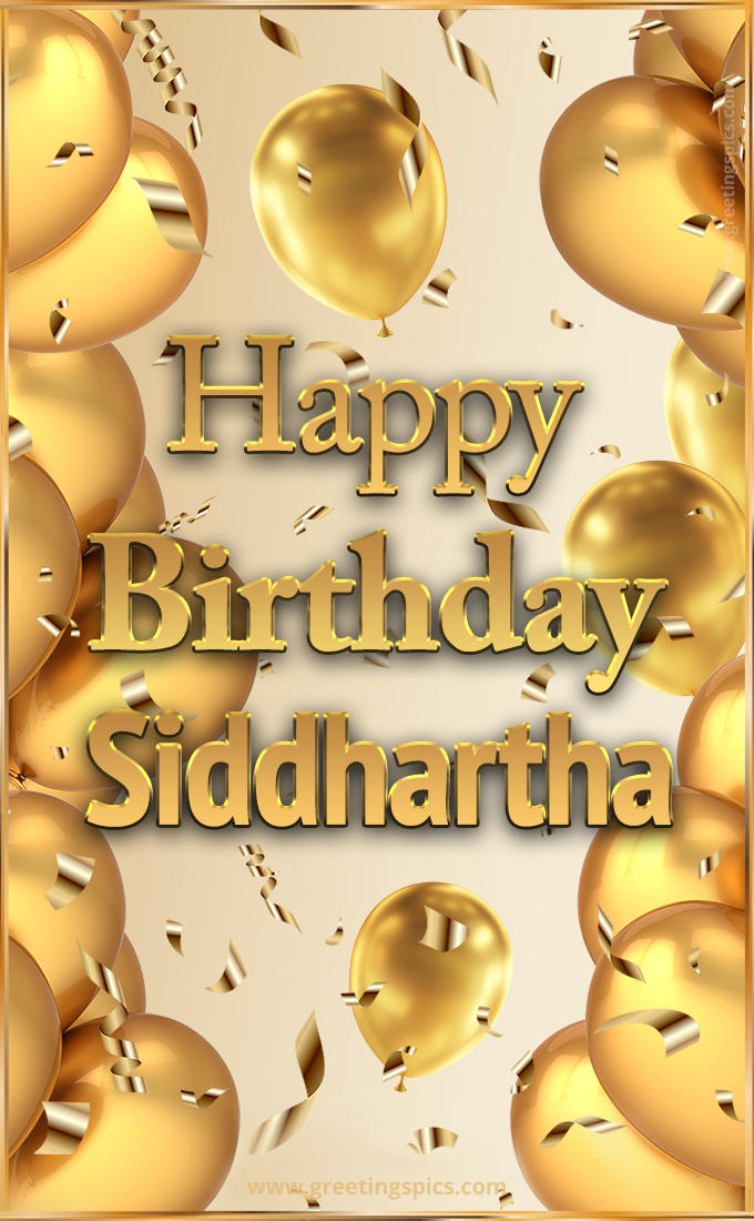 Happy Birthday Siddhartha Card with golden confetti and balloons (tall rectangle shape picture)