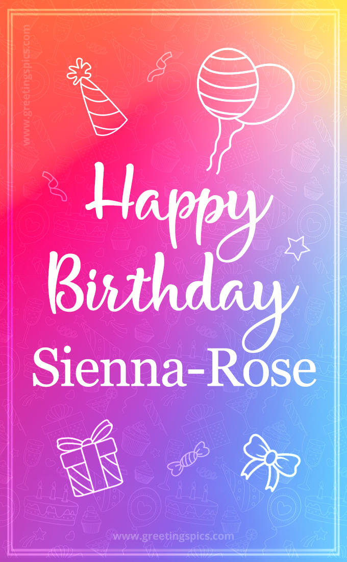 Colorful Happy Birthday Card For Sienna-Rose (tall rectangle shape picture)