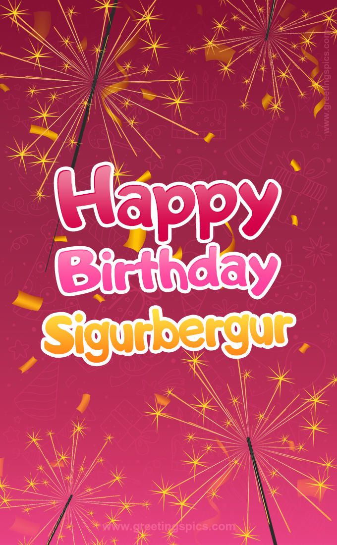 Happy Birthday Sigurbergur Image with sparklers (tall rectangle shape picture)