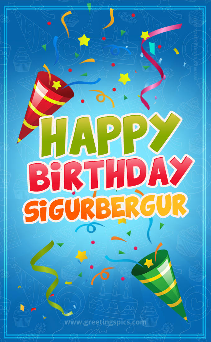 Happy Birthday Sigurbergur picture with confetti and party poppers (tall rectangle shape picture)