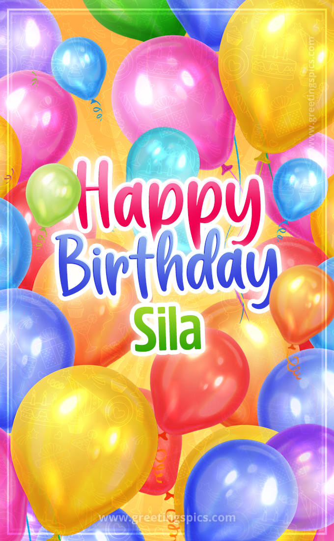 Happy Birthday Sila Image with colorful balloons (tall rectangle shape picture)