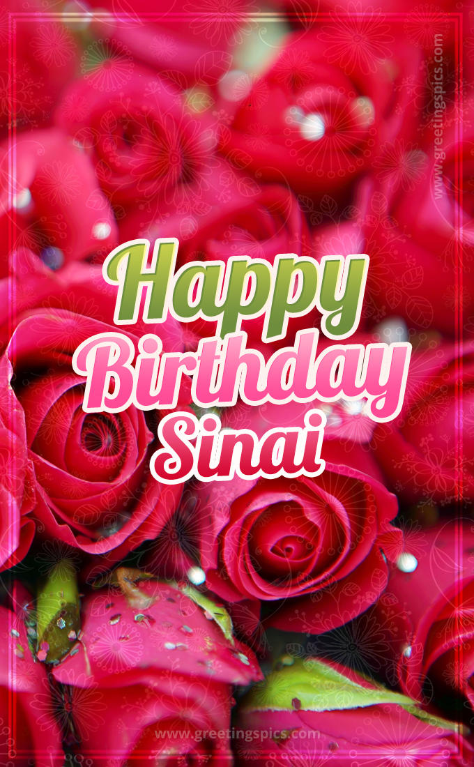 Happy Birthday Sinai beautiful Image with red roses (tall rectangle shape picture)