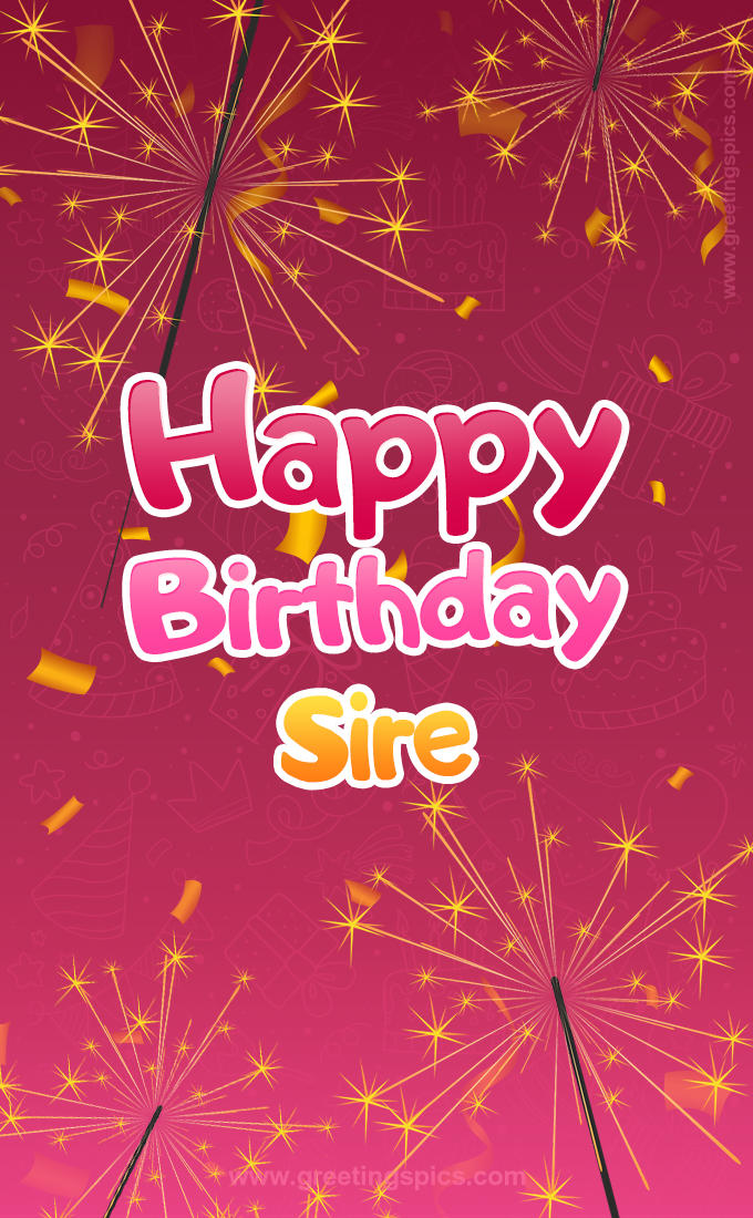 Happy Birthday Sire Image with sparklers (tall rectangle shape picture)