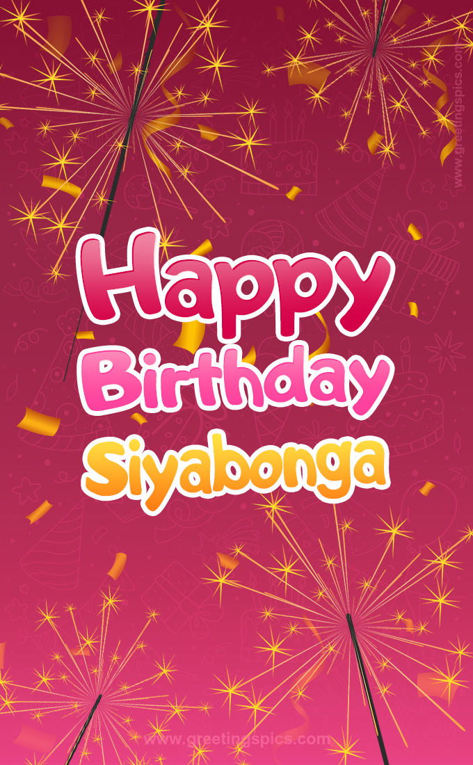 Happy Birthday Siyabonga Image with sparklers (tall rectangle shape picture)