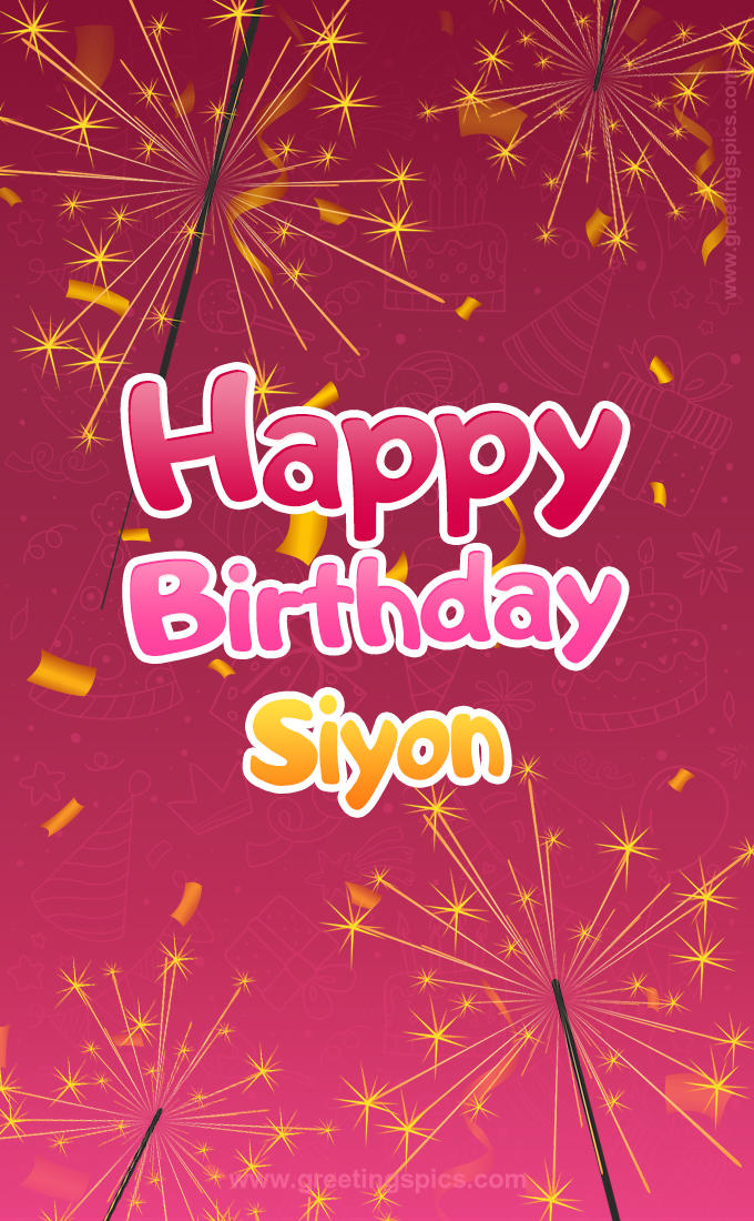 Happy Birthday Siyon Image with sparklers (tall rectangle shape picture)