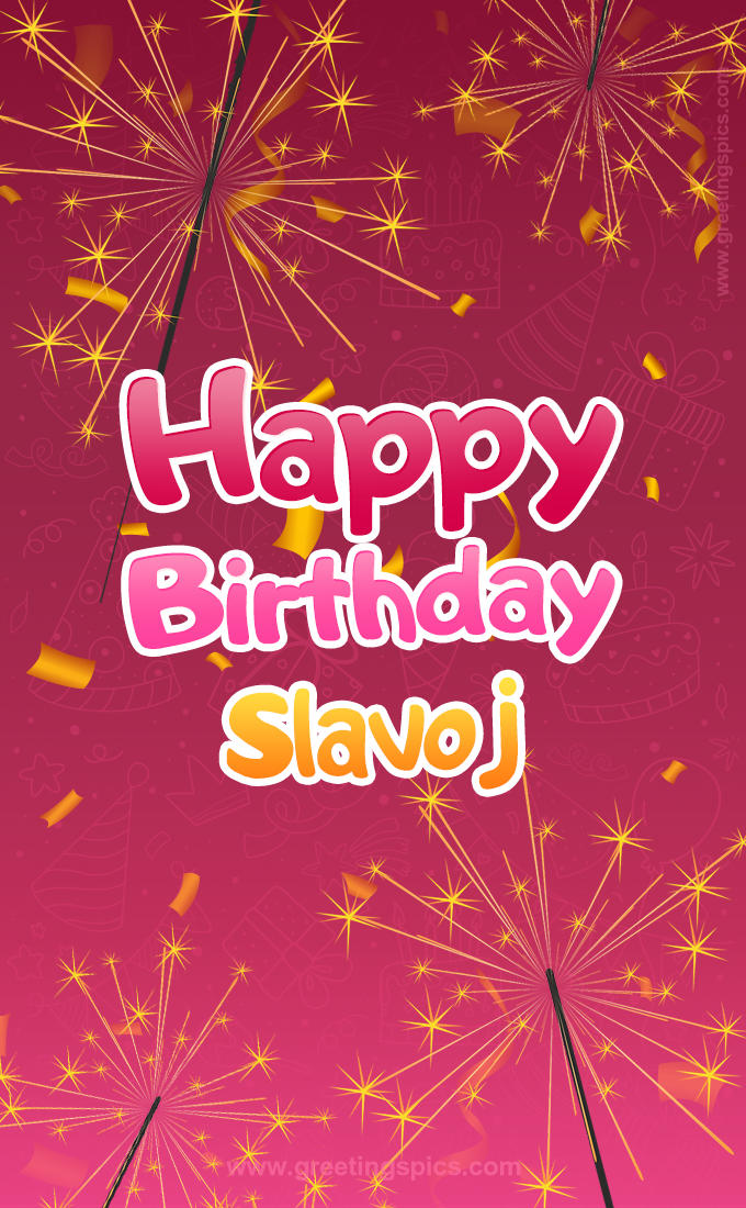 Happy Birthday Slavoj Image with sparklers (tall rectangle shape picture)