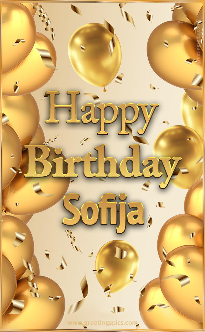 Happy Birthday Sofija Card with golden confetti and balloons (tall rectangle shape picture)