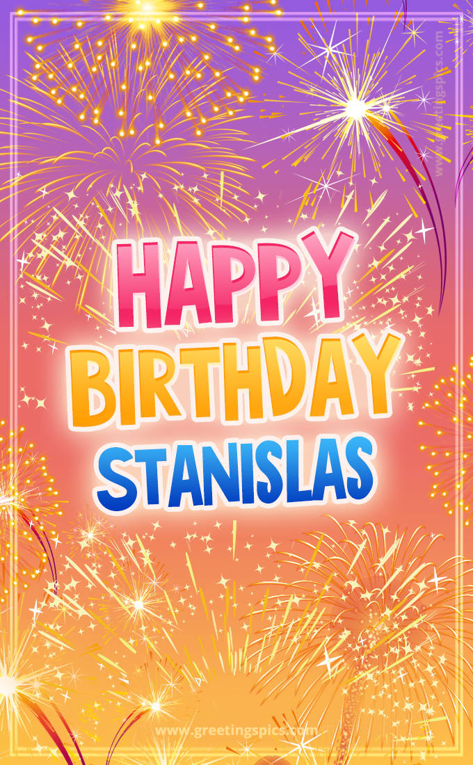 Happy Birthday Stanislas Picture with fireworks (tall rectangle shape picture)