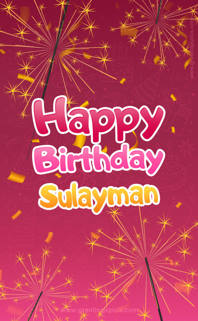 Happy Birthday Sulayman Image with sparklers (tall rectangle shape picture)