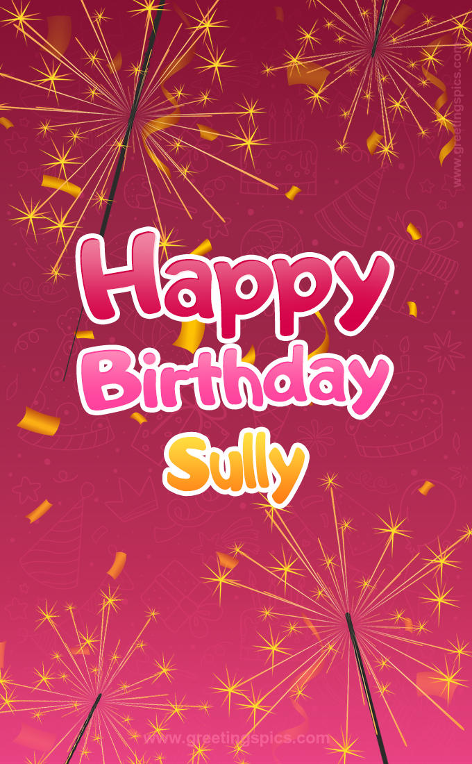 Happy Birthday Sully Image with sparklers (tall rectangle shape picture)