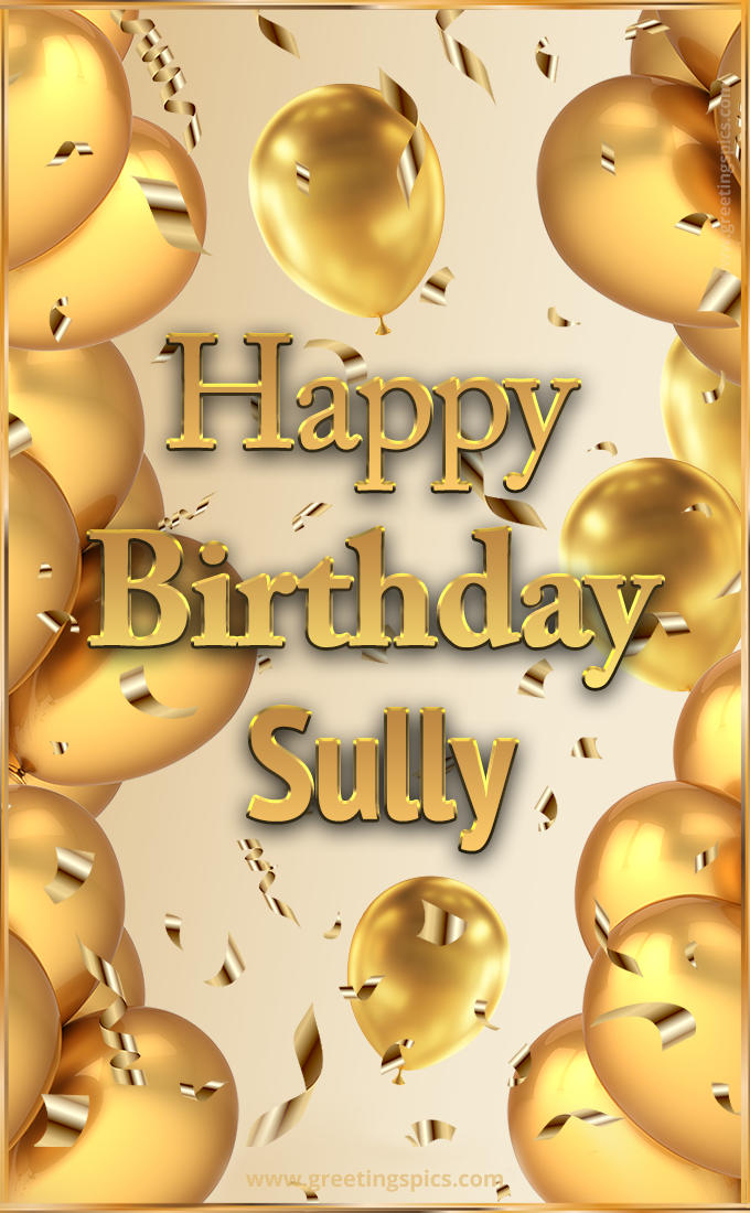 Happy Birthday Sully Card with golden confetti and balloons (tall rectangle shape picture)