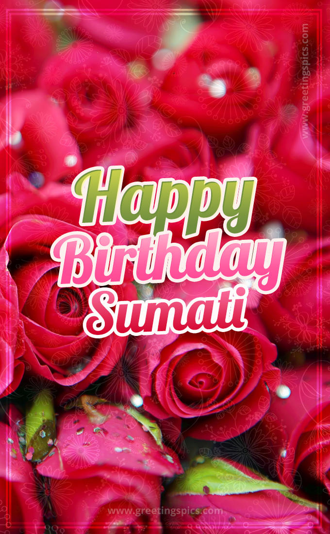 Happy Birthday Sumati beautiful Image with red roses (tall rectangle shape picture)