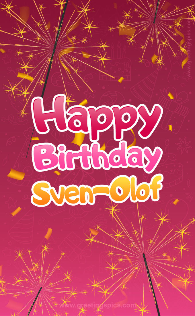 Happy Birthday Sven-Olof Image with sparklers (tall rectangle shape picture)