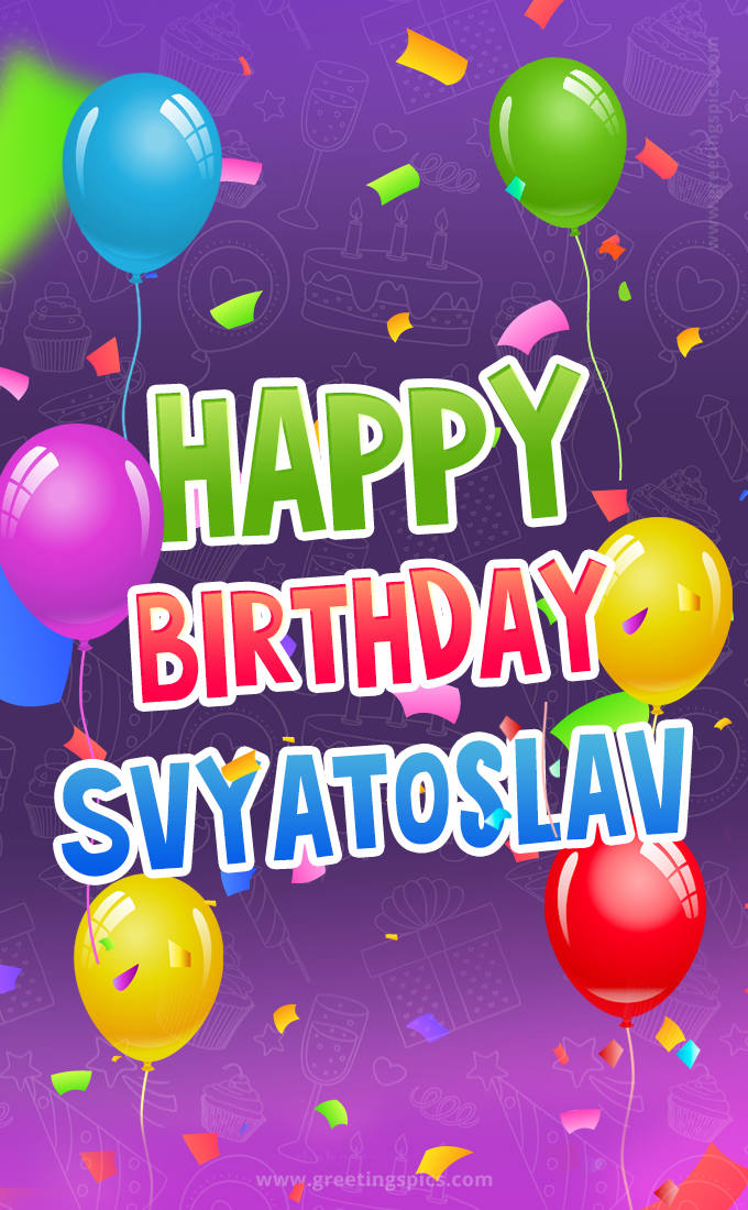 Happy Birthday Svyatoslav Festive Greeting Card (tall rectangle shape picture)