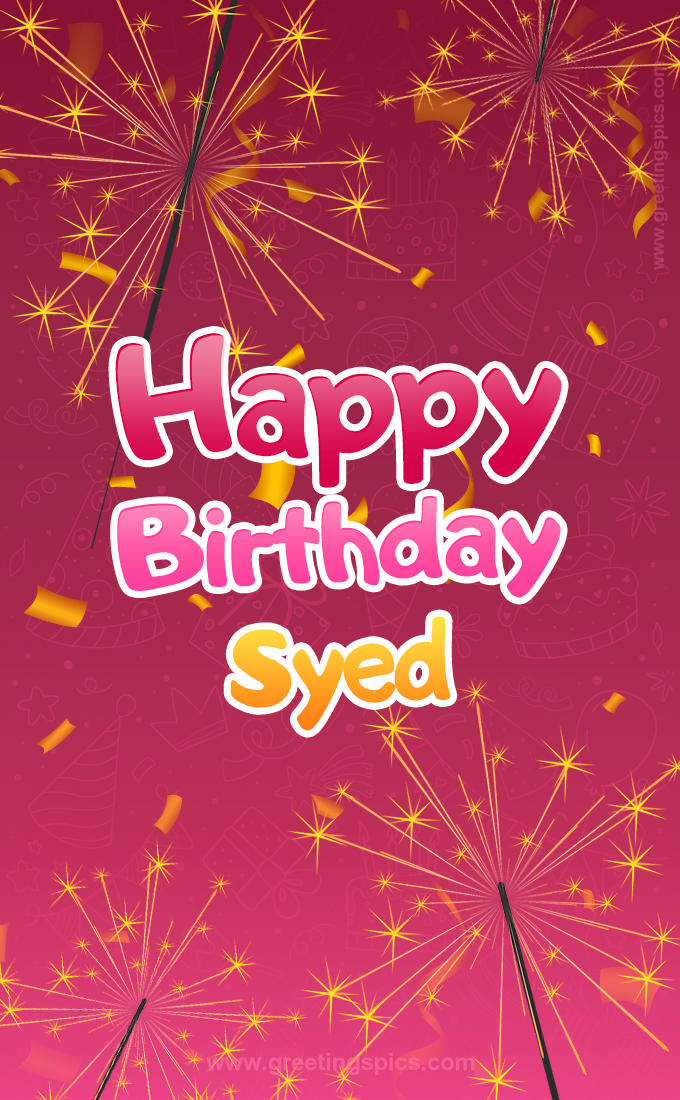 Happy Birthday Syed Image with sparklers (tall rectangle shape picture)